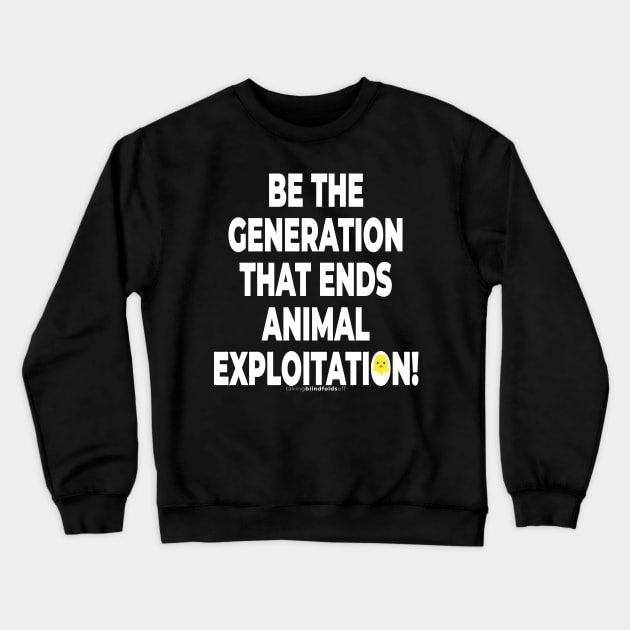 Vegan Activist #takingblindfoldsoff 4 Crewneck Sweatshirt by takingblindfoldsoff